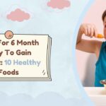 Food For 6 Month Baby To Gain Weight