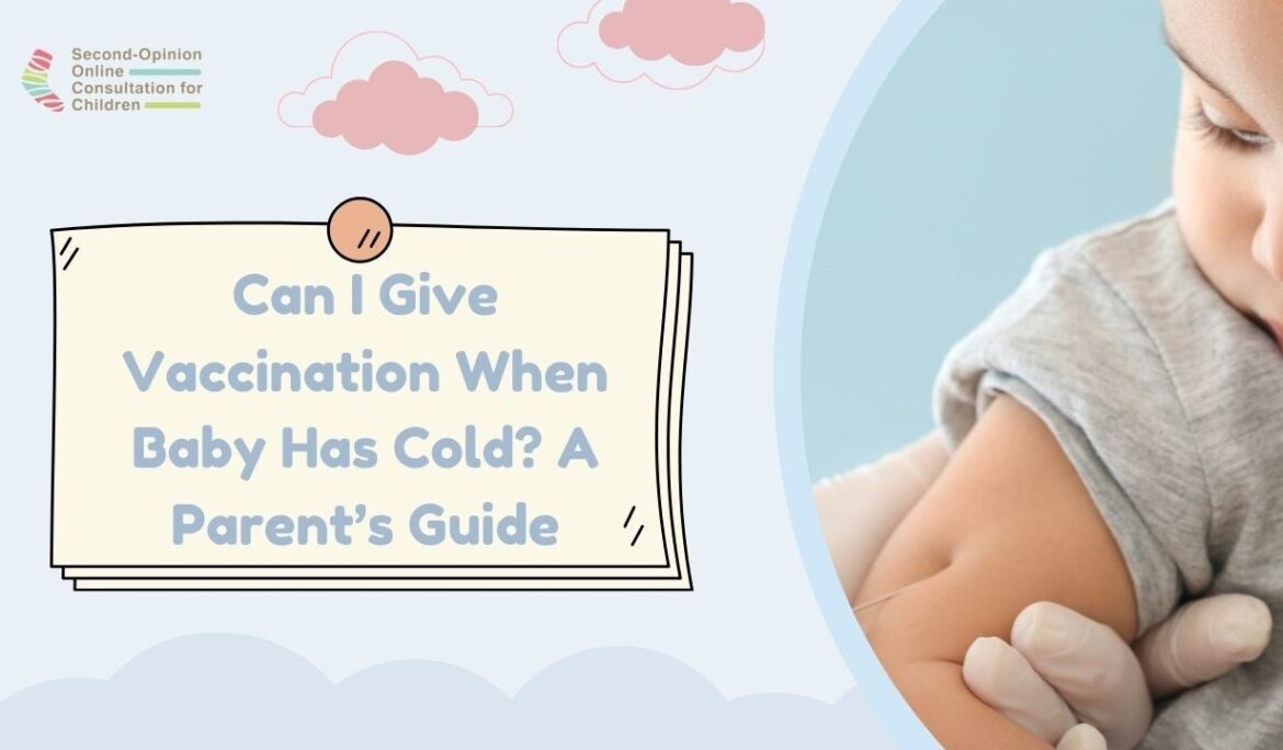 can i give vaccination when baby has cold